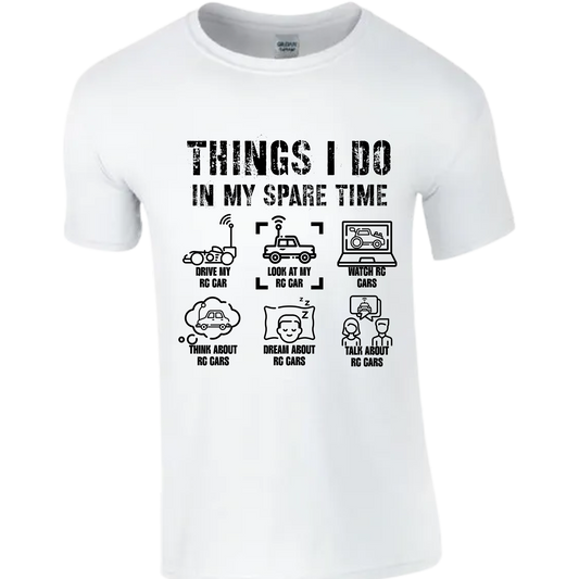 T-SHIRT - THINGS I DO IN MY SPARE TIME (RC RELATED)